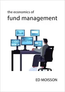 The Economics of Fund Management