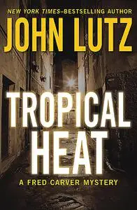 «Tropical Heat» by John Lutz