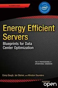 Energy Efficient Servers: Blueprints for Data Center Optimization