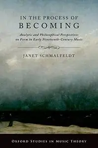 In the Process of Becoming Analytic and Philosophical Perspectives on Form in Early Nineteenth-Ce...