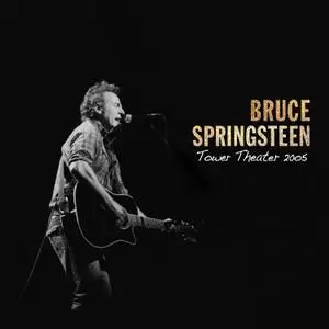 Bruce Springsteen - 2005-05-17 - Tower Theatre, Upper Darby, PA (2021) [Official Digital Download 24/96]