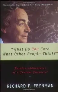 Richard P. Feynman - What Do You Care What Other People Think? (Repost)