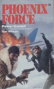 Mack Bolan The Executioner Phoenix Force 34 Power Gambit Gar Wilson cbr cbr