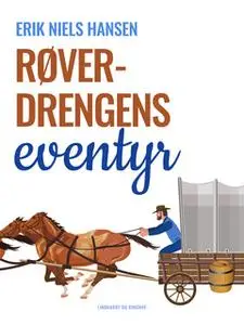 «Røverdrengens eventyr» by Erik Niels Hansen