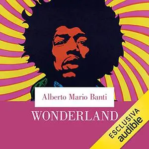 «Wonderland» by Alberto Mario Banti