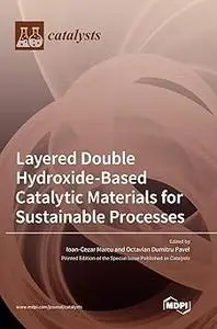 Layered Double Hydroxide-Based Catalytic Materials for Sustainable Processes