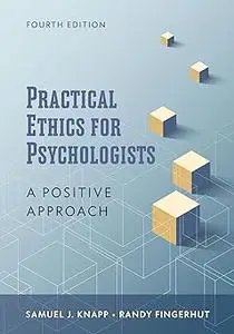 Practical Ethics for Psychologists: A Positive Approach