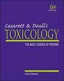 Casarett & Doull's Toxicology: The Basic Science of Poisons by Curtis D. Klaasen; Lewis Casarett; John Doull