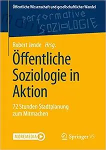 Öffentliche Soziologie in Aktion: 72 Stunden Stadtplanung zum Mitmachen