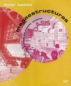 Megaestructuras - Futuro Urbano del Pasado Directo