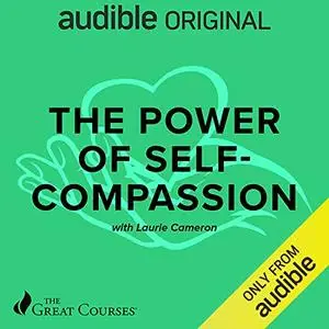 The Power of Self-Compassion [Audiobook]