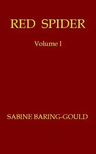 «Red Spider, Volume 1 (of 2)» by S.Baring-Gould