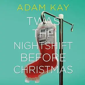 Twas the Nightshift Before Christmas [Audiobook]