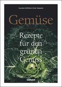 Gemüse: Rezepte für den grünen Genuss