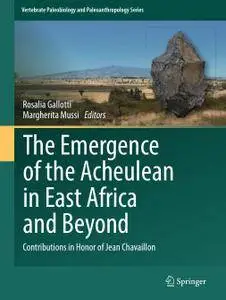 The Emergence of the Acheulean in East Africa and Beyond: Contributions in Honor of Jean Chavaillon