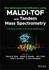 Microbiological Identification using MALDI-TOF and Tandem Mass Spectrometry: Industrial and Environmental Applications