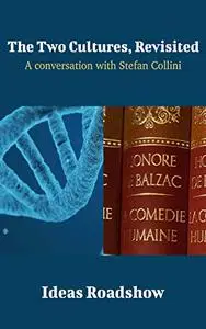The Two Cultures, Revisited: A Conversation with Stefan Collini