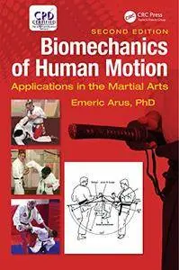 Biomechanics of Human Motion: Applications in the Martial Arts, Second Edition