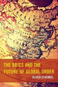 The BRICS and the Future of Global Order