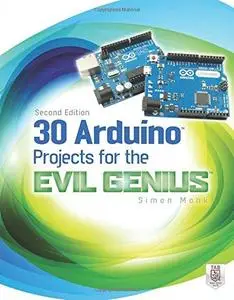 30 Arduino Projects for the Evil Genius, Second Edition (Repost)