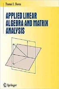 Applied Linear Algebra and Matrix Analysis