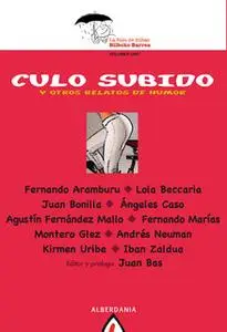 «Culo subido» by Fernando Marías,Andrés Neuman,Iban Zaldua,Agustín Fernández Mallo,Lola Beccaria,Fernando Aramburu,Kirme