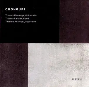 Thomas Demenga, Thomas Larcher, Teodoro Anzellotti - Chonguri (2006)