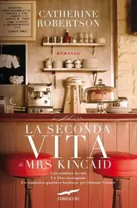 Catherine Robertson - La seconda vita di Mrs. Kincaid (repost)