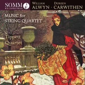 Tippett Quartet - Alwyn & Carwithen: Music for String Quartet (2019) [Official Digital Download 24/88]