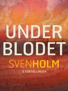 «Under blodet» by Sven Holm