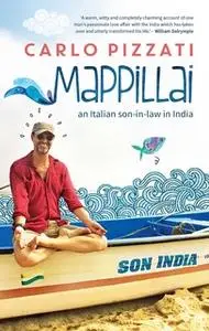 «Mappillai: An Italian Son-in-Law in India» by Carlo Pizzati