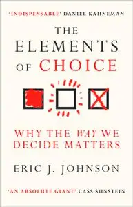 The Elements of Choice: Why the Way We Decide Matters, UK Edition