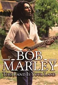 S. & G. FILMS - Bob Marley: This Land Is Your Land (2012)