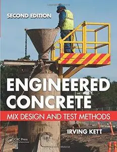 Engineered Concrete: Mix Design and Test Methods, Second Edition