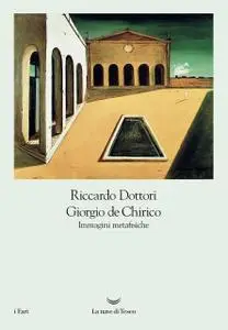 Riccardo Dottori - Giorgio De Chirico. Immagini metafisiche