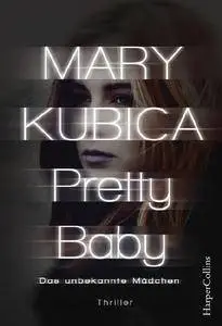 Kubica, Mary - Pretty Baby - Das unbekannte Mädchen