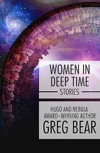 «Women in Deep Time» by Greg Bear