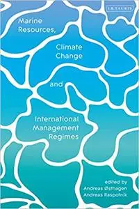 Marine Resources, Climate Change and International Management Regimes