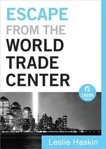 «Escape from the World Trade Center (Ebook Shorts)» by Leslie Haskin