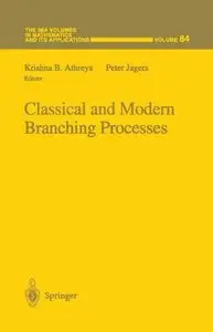 Classical and Modern Branching Processes by Krishna B. Athreya