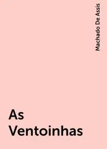 «As Ventoinhas» by Machado De Assis