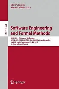 Software Engineering and Formal Methods: SEFM 2013 Collocated Workshops: BEAT2, WS-FMDS, FM-RAIL-Bok, MoKMaSD, and OpenCert, Ma