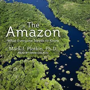 The Amazon: What Everyone Needs to Know [Audiobook]