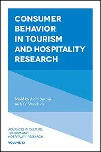 Consumer Behavior in Tourism and Hospitality Research (Advances in Culture, Tourism and Hospitality Research)