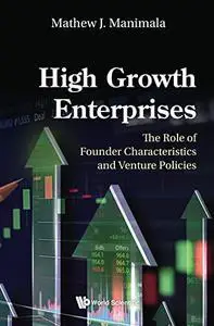 High Growth Enterprises: The Role Of Founder Characteristics And Venture Policies