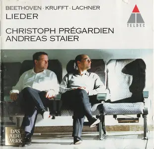 Beethoven / Krufft / Lachner - Christoph Prégardien & Andreas Staier - Lieder (1999)