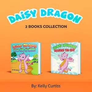 «Daisy Dragon 2 books Collection» by Kelly Curtiss