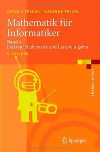 Mathematik für Informatiker: Band 1: Diskrete Mathematik und Lineare Algebra (eXamen.press) (German Edition) by Susanne Teschl