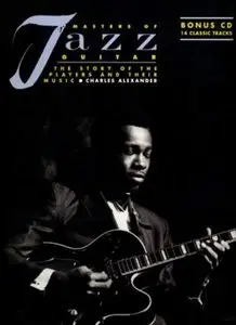 Masters of Jazz Guitar: The Story of the Players and Their Music [Repost]