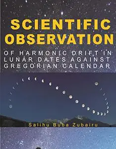 Scientific Observation of Harmonic Drift in Lunar Dates against Gregorian calendar: astronomy for all ages